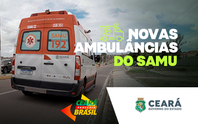 Governo do Ceará - Ambulâncias do SAMU